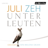 Hörbuch Unterleuten  - Autor Juli Zeh   - gelesen von Helene Grass