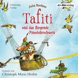 Hörbuch Tafiti und das fliegende Pinselohrschwein  - Autor Julia Boehme   - gelesen von Christoph Maria Herbst