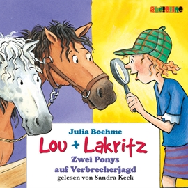 Hörbuch Zwei Ponys auf Verbrecherjagd (Lou + Lakritz 6)  - Autor Julia Boehme   - gelesen von Sandra Keck