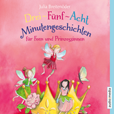 Hörbuch Drei-Fünf-Acht-Minutengeschichten für Feen und Prinzessinnen  - Autor Julia Breitenöder   - gelesen von Dagmar Bittner