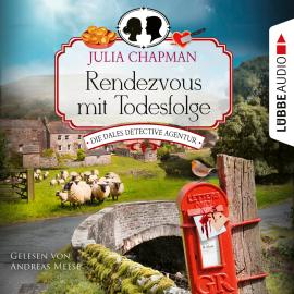 Hörbuch Rendezvous mit Todesfolge - Die Dales Detective Agentur, Teil 1 (Ungekürzt)  - Autor Julia Chapman   - gelesen von Andreas Meese