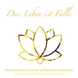 Hörbuch Das Leben ist Fülle - Meditationen für mehr Lebensfreude, Folge 2 (ungekürzt)  - Autor Julia Conte   - gelesen von Julia Conte