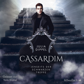 Hörbuch Cassardim 2: Jenseits der schwarzen Treppe  - Autor Julia Dippel   - gelesen von Yara Blümel
