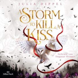 Hörbuch Die Sonnenfeuer-Ballade 2: A Storm to Kill a Kiss  - Autor Julia Dippel   - gelesen von Dagmar Bittner