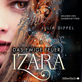 Hörbuch Izara 1 - Das ewige Feuer  - Autor Julia Dippel   - gelesen von Schauspielergruppe