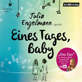 Hörbuch Eines Tages, Bab. Poetry-Slam-Texte - Mit “One Day“  - Autor Julia Engelmann   - gelesen von Julia Engelmann