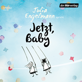 Hörbuch Jetzt, Baby. Neue Poetry-Slam-Texte  - Autor Julia Engelmann   - gelesen von Julia Engelmann