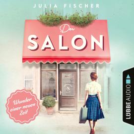 Hörbuch Wunder einer neuen Zeit - Der Salon, Teil 1 (Ungekürzt)  - Autor Julia Fischer   - gelesen von Julia Fischer