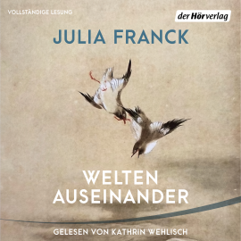 Hörbuch Welten auseinander  - Autor Julia Franck   - gelesen von Kathrin Wehlisch