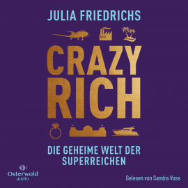 Hörbuch Crazy Rich  - Autor Julia Friedrichs   - gelesen von Sandra Voss