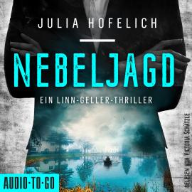 Hörbuch Nebeljagd - Linn Geller, Band 2 (ungekürzt)  - Autor Julia Hofelich   - gelesen von Victoria Schätzle