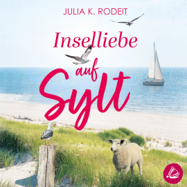 Hörbuch Inselliebe auf Sylt  - Autor Julia K. Rodeit   - gelesen von Cornelia Tillmanns