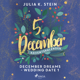 Hörbuch December Dreams - Wedding Date 1  - Autor Julia K. Stein   - gelesen von Carolin-Therese Wolff
