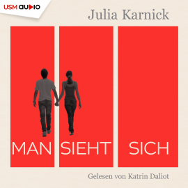 Hörbuch Man sieht sich  - Autor Julia Karnick   - gelesen von Schauspielergruppe