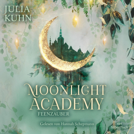 Hörbuch Moonlight Academy. Feenzauber  - Autor Julia Kuhn   - gelesen von Hannah Schepmann