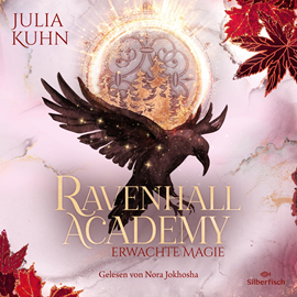 Hörbuch Ravenhall Academy 2: Erwachte Magie  - Autor Julia Kuhn.   - gelesen von Nora Jokhosha