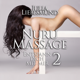 Hörbuch Nuru Massage  - Autor Julia Liebesmund   - gelesen von Julia Liebesmund
