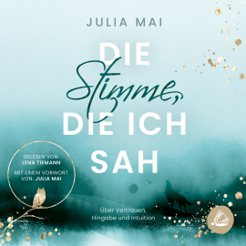 Hörbuch Die Stimme, die ich sah  - Autor Julia Mai   - gelesen von Lena Tiemann