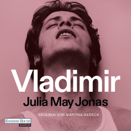 Hörbuch Vladimir  - Autor Julia May Jonas   - gelesen von Martina Gedeck