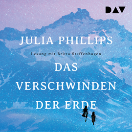 Hörbuch Das Verschwinden der Erde  - Autor Julia Phillips   - gelesen von Britta Steffenhagen