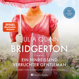 Hörbuch Bridgerton - Ein hinreißend verruchter Gentleman (ungekürzt)  - Autor Julia Quinn   - gelesen von Dana Golombek von Senden
