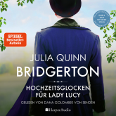 Hörbuch Bridgerton - Hochzeitsglocken für Lady Lucy (ungekürzt)  - Autor Julia Quinn   - gelesen von Dana Golombek von Senden