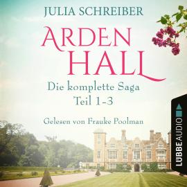 Hörbuch Arden Hall - Die komplette Saga, Sammelband: Teil 1-3 (Ungekürzt)  - Autor Julia Schreiber   - gelesen von Frauke Poolman