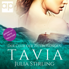 Hörbuch Tavia : Der Club der Zeitreisenden von Eriness Band 2  - Autor Julia Stirling   - gelesen von Irena Neumaier