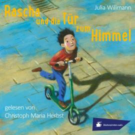 Hörbuch Rascha und die Tür zum Himmel (Ungekürzt)  - Autor Julia Willmann   - gelesen von Christoph Maria Herbst