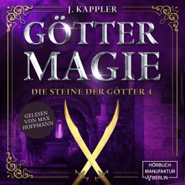 Hörbuch Göttermagie - Die Steine der Götter, Band 4 (ungekürzt)  - Autor Julian Kappler   - gelesen von Max Hoffmann