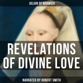 Hörbuch Revelations of Divine Love  - Autor Julian of Norwich   - gelesen von Thomas Collins