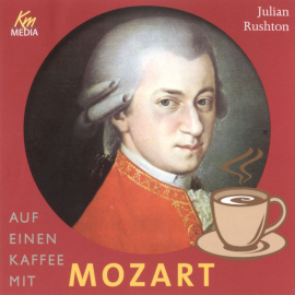 Hörbuch Auf einen Kaffee mit Mozart  - Autor Julian Rushton   - gelesen von Schauspielergruppe