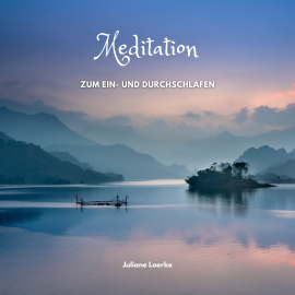 Hörbuch Meditation zum Ein- und Durchschlafen  - Autor Juliane Loerke   - gelesen von Juliane Loerke