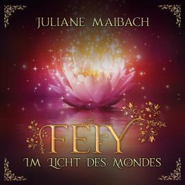 Hörbuch Im Licht des Mondes - Feiy, Band 1 (Ungekürzt)  - Autor Juliane Maibach   - gelesen von Katja Körber