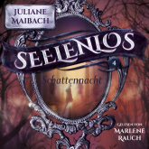Hörbuch Schattennacht - Seelenlos Serie Band 2 - Romantasy Hörbuch  - Autor Juliane Maibach   - gelesen von Marlene Rauch