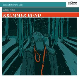 Hörbuch Krummer Hund (ungekürzt)  - Autor Juliane Pickel   - gelesen von Lennart Hillmann