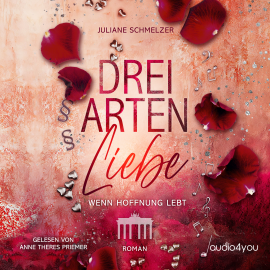 Hörbuch Drei Arten Liebe  - Autor Juliane Schmelzer   - gelesen von Anne Theres Priemer