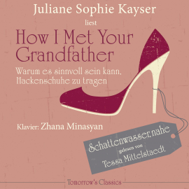 Hörbuch How I Met Your Grandfather  - Autor Juliane Sophie Kayser   - gelesen von Schauspielergruppe