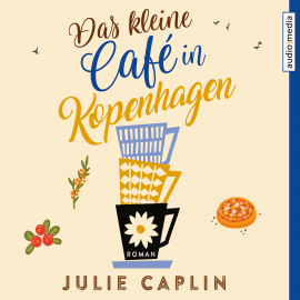 Hörbuch Das kleine Café in Kopenhagen  - Autor Julie Caplin   - gelesen von Yara Blümel