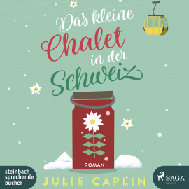 Hörbuch Das kleine Chalet in der Schweiz (Romantic Escapes 6)  - Autor Julie Caplin   - gelesen von Hannah Baus