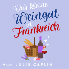 Hörbuch Das kleine Weingut in Frankreich  - Autor Julie Caplin   - gelesen von Hannah Baus