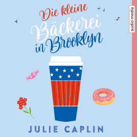 Hörbuch Die kleine Bäckerei in Brooklyn  - Autor Julie Caplin   - gelesen von Tatjana Pokorny