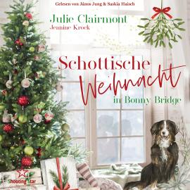 Hörbuch Schottische Weihnacht in Bonny Bridge (ungekürzt)  - Autor Julie Clairmont, Jeanine Krock   - gelesen von Schauspielergruppe