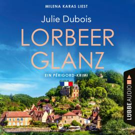 Hörbuch Lorbeerglanz - Périgord-Krimi, Teil 3 (Ungekürzt)  - Autor Julie Dubois   - gelesen von Milena Karas