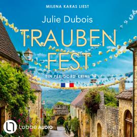 Hörbuch Traubenfest - Ein Périgord-Krimi, Teil 4 (Ungekürzt)  - Autor Julie Dubois   - gelesen von Milena Karas