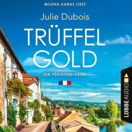 Hörbuch Trüffelgold - Ein Périgord-Krimi, Teil 1 (Ungekürzt)  - Autor Julie Dubois   - gelesen von Milena Karas