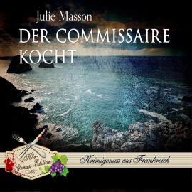 Hörbuch Der Commissaire kocht  - Autor Julie Masson   - gelesen von Gert Heidenreich