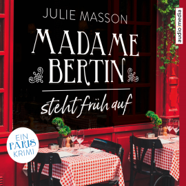 Hörbuch Madame Bertin steht früh auf  - Autor Julie Masson   - gelesen von Ursula Berlinghof