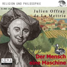 Hörbuch Der Mensch eine Maschine  - Autor Julien Offray de La Mettrie   - gelesen von Schauspielergruppe