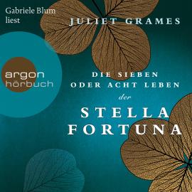 Hörbuch Die sieben oder acht Leben der Stella Fortuna (Ungekürzte Lesung)  - Autor Juliet Grames   - gelesen von Gabriele Blum